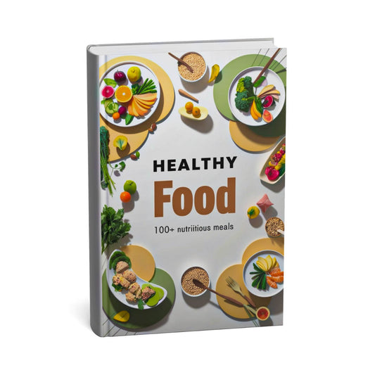 The Ultimate Healthy Food Eating Bible: 100+ Nutrient-Packed Meals to Transform Your Body & Life!